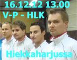 4 pisteen ottelu Hiekkaharjussa sunnuntaina 16.12. kello 13.00: V-P - HLK
